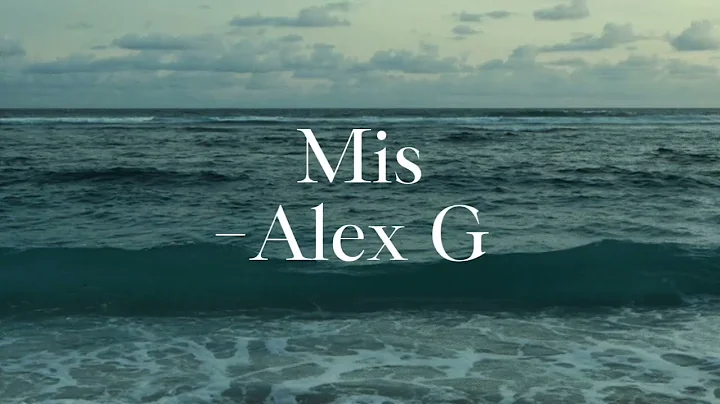 Mis -Alex G (lyrics)