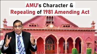 AMU’s Character &amp; Repealing of 1981 Amending Act | Faizan Mustafa | Aligarh Muslim University