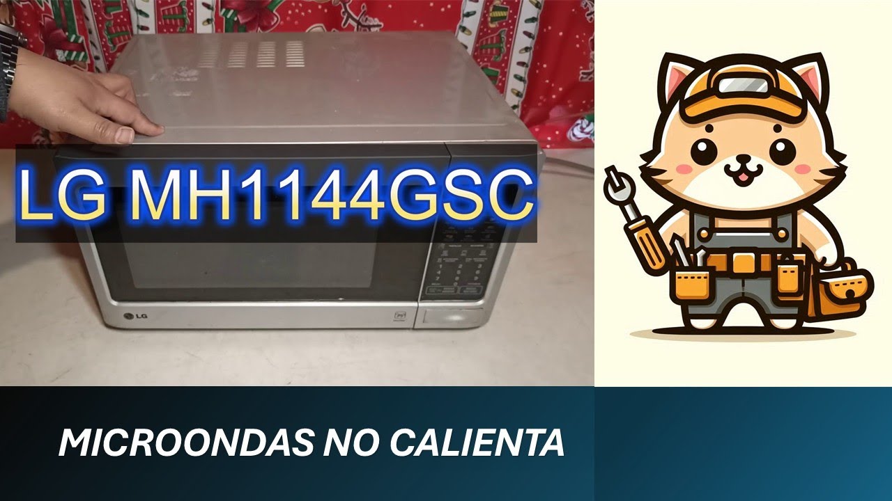 Reparacion horno de microondas LG MH1144GSC Enciende pero no calienta