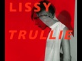 Lissy Trullie - I Know Where You Sleep