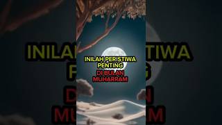 Peristiwa Penting Di Bulan Muharram