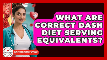 What Are Correct DASH Diet Serving Equivalents? - Cholesterol Support Network