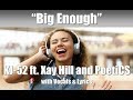 KJ 52 Ft Xay Hill And PoetiCS Big Enough Vocals Lyrics mp3