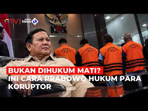 Bukan Hukuman Mati! Ini Hukuman yang Dipilih Prabowo untuk Para Koruptor
