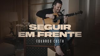 SEGUIR EM FRENTE | Eduardo Costa ( DVD #40tena )