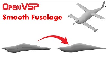 Creating a SMOOTH Fuselage in OpenVSP - Step by Step Tutorial