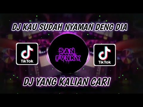 DJ SELOW KAU SUDAH NYAMAN DENG DIA || DJ TIKTOK VIRAL