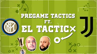 INTER JUVENTUS || PREGAME ft. EL TACTICO || COPPA ITALIA