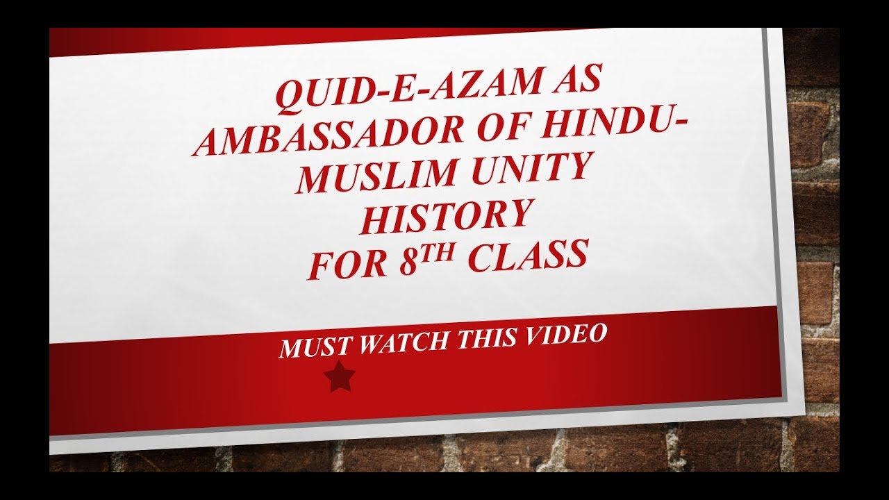 QUID-E-AZAM AS AMBASSADOR OF HINDU-MUSLIM UNITY || HISTORY || FOR 8TH CLASS