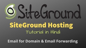 SiteGround Hosting Tutorial in Hindi - 04 | Email for Domain and Email Forwarding