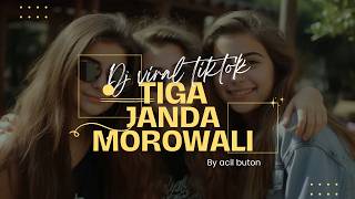 🔥 TIGA JANDA MOROWALI 🔥⚡ DJ REMIX FULL BASS ⚡🎧 REMIX BY: ACIL BUTON