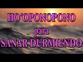 💙🌹 🎧HO´OPONOPONO PARA SANAR DURMIENDO. Poderoso audio de sanación para la noche y el día. 💚💙🌹