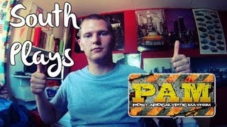 South Plays Post Apocalyptic Mayhem (PAM)