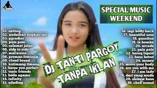 DJ TANTI FULL ALBUM TERPOPULER 2022   DJ Pargoy tanpa iklan