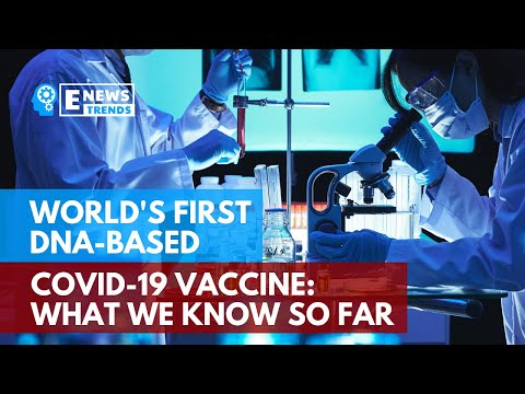 World's First DNA-Based COVID-19 Vaccine: What We Know So Far