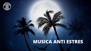 MUSICA ANTI ESTRES 🎼 CALMAR LA ANSIEDAD Y ELIMINAR PENSAMIENTOS NEGATIVOS🎧