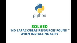 Solution for no lapack/blas resources found when installing scipy for Machine Learning on windows