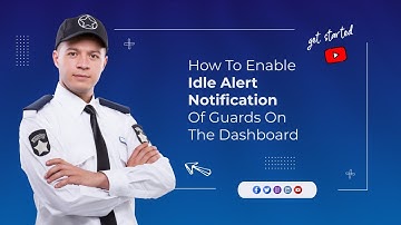 How To Enable Idle Alert Notification Of Guards On The Dashboard?  -GuardsPro Support Center Video