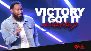VICTORY, I GOT IT // Pastor Mike McClure, Jr