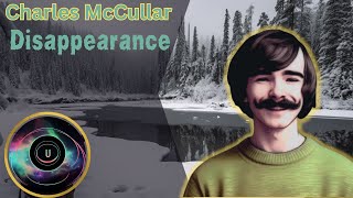 Charles McCullar Disappearance - STRANGE and Mysterious True Camping Documentary