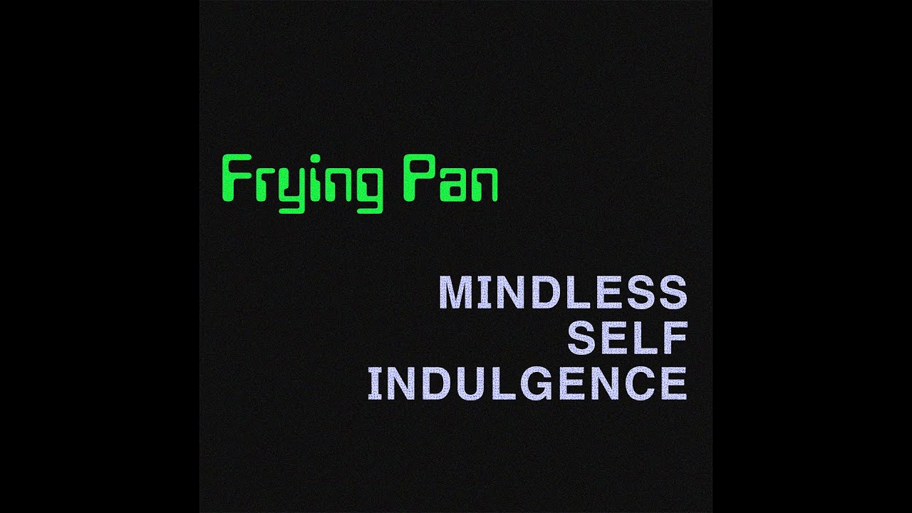 Frying Pan (Remaster) [Studio] Mindless Self Indulgence YouTube