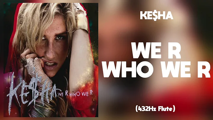 Ke$ha - We R Who We R (432Hz)