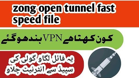 open tunnel new file 2021 | open tunnel new file today | zong open tunnel new file
