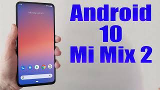 Install Android 10 on Mi Mix 2 (Pixel Experience ROM) - How to Guide!