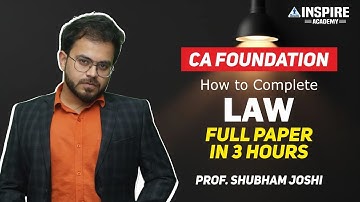 How to Complete CA Foundation Law full paper in 3 hours | By Prof Shubham Joshi #cafoundation