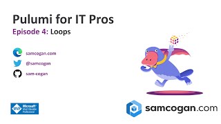 Pulumi for IT Pros Episode 4: Loops