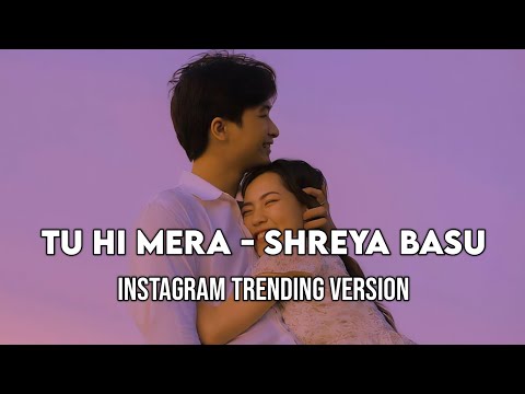 Tu Hi Mera Hindi Songs Simraan Aisha Shreya Basu Instagram Trending Version New Hindi Songs