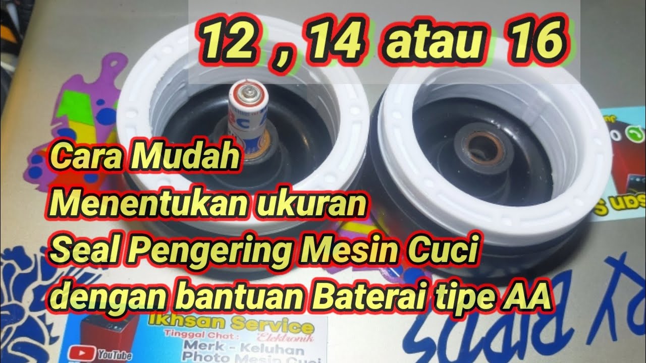 Cara cepat menentukan UKURAN SEAL PENGERING MESIN CUCI dengan bantuan baterai