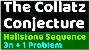 The Collatz Conjecture | 3n + 1 Problem | Hailstone Sequence