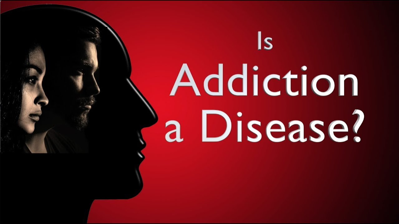 Is Addiction a Disease? - YouTube