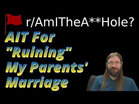 AITA For "Ruining"My Parents' Marriage | r/AITA | Brian's Advice 561