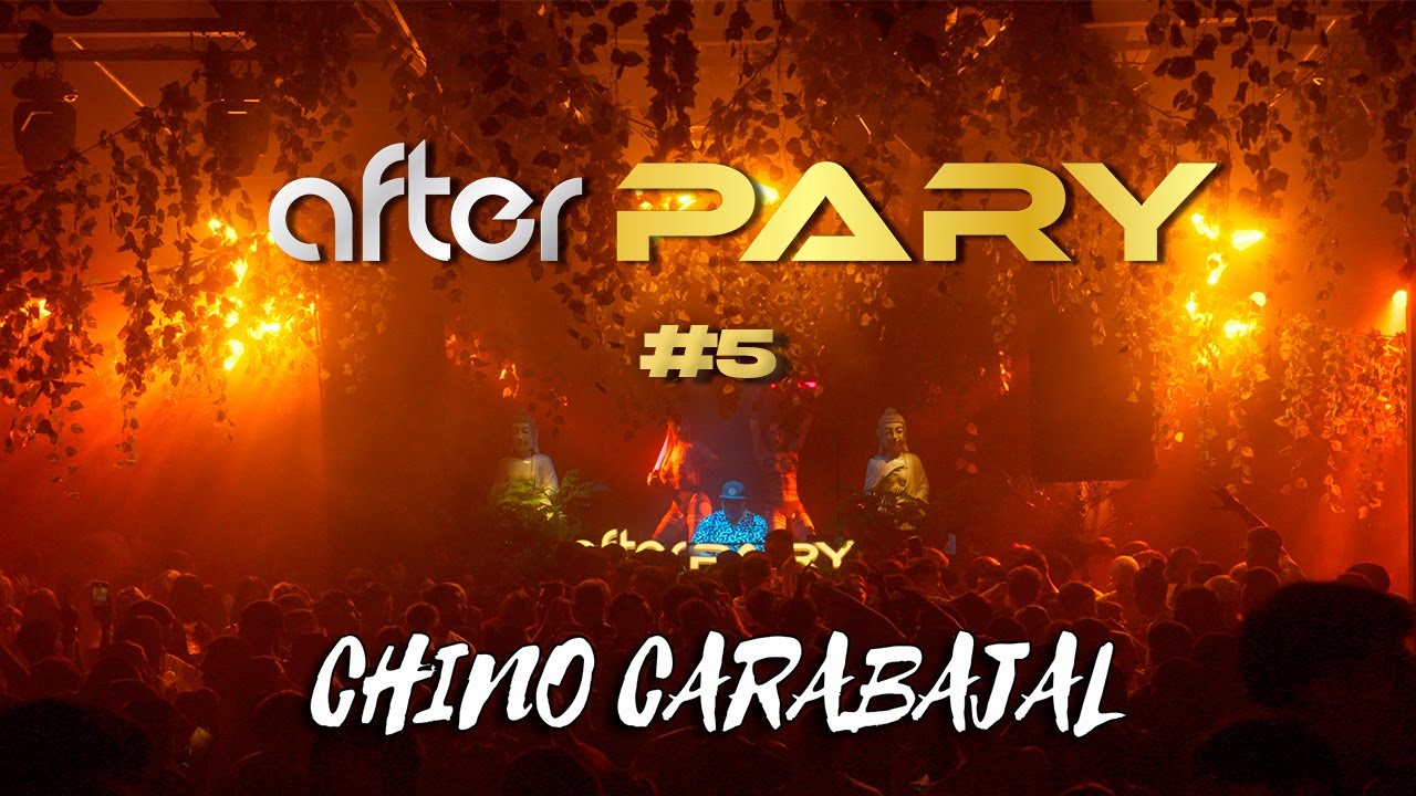 CHINO CARABAJAL || AFTER PARY SESSION #5 || TECH & LATIN HOUSE || PREVIA || LO NUEVO