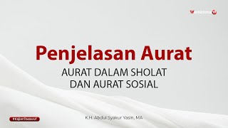 BEDA AURAT DALAM SHOLAT DAN AURAT SOSIAL - BUYA SYAKUR YASIN