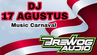 DJ KARNAVAL 17 AGUSTUS / BREWOG KARNAVAL / LAGU UNTUK KARNAVAL / JEDAG JEDUG