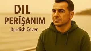 Dil Perisanim - Kurdî Cover Dengbejen Kurdi