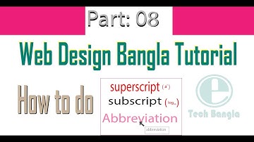 Web design bangla tutorial part 08 how do superscript,subscript and abbriabation by hmtl and css.