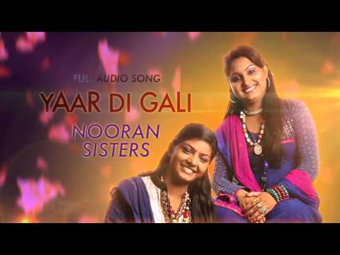 Yaar Di Gali (Audio Song) | Nooran Sisters | Channo Kamli Yaar Di | Latest Punjabi Song 2016