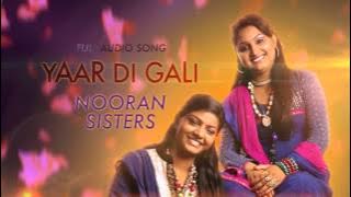 Yaar Di Gali (Audio Song) | Nooran Sisters | Channo Kamli Yaar Di | Latest Punjabi Song 2016