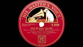 1934 Ray Noble - Hold My Hand (Al Bowlly, vocal)