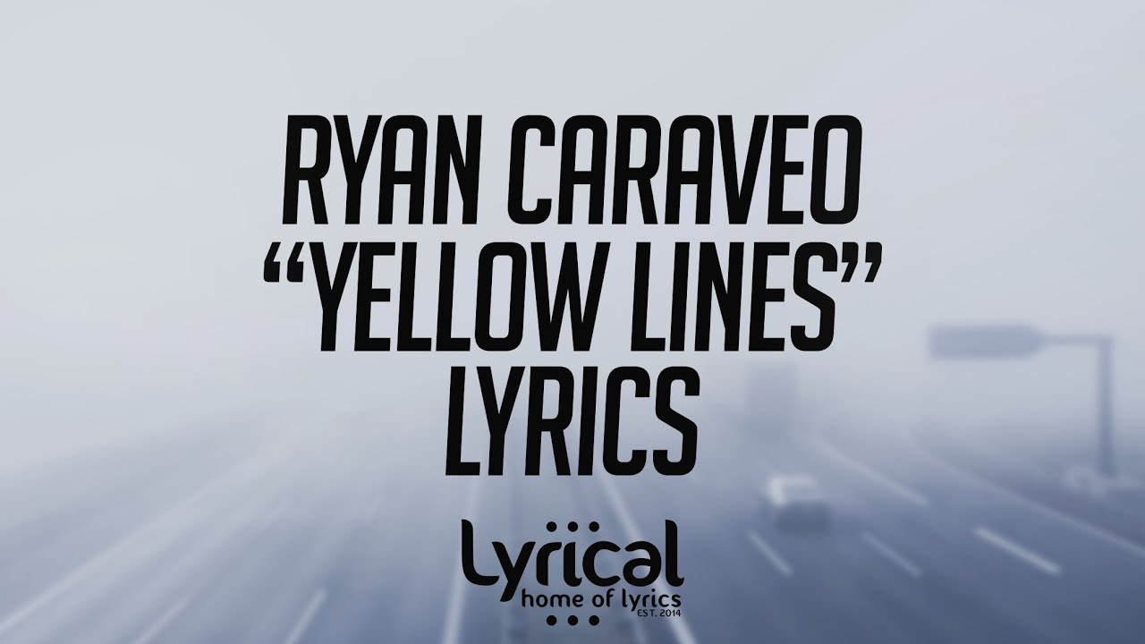 Ryan Caraveo Yellow Lines Lyrics YouTube
