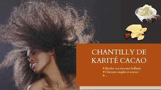 CHEVEUX SECS || CHANTILLY KARITÉ CACAO || super hydratante