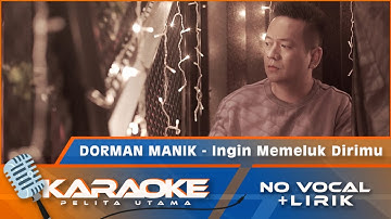 (Karaoke Version) Dorman Manik - INGIN MEMELUK DIRIMU | Karaoke Lagu pop Indonesia - no vocal