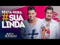 Sexta feira sua linda alex e ronaldo  baixe o cd no link abaixo