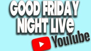 GOOD FRIDAY NIGHT LIVE: DISNEY - ORLANDO - FLORIDA - TRAVEL  - EPISODE #3