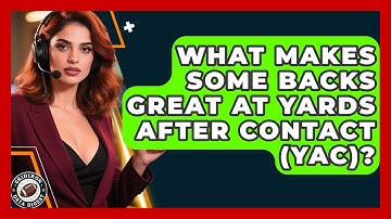 What Makes Some Backs Great At Yards After Contact (YAC)? - Gridiron Data Digest