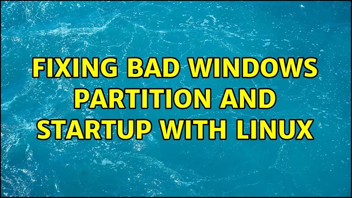 Fixing bad Windows partition and startup with Linux (2 Solutions!!)